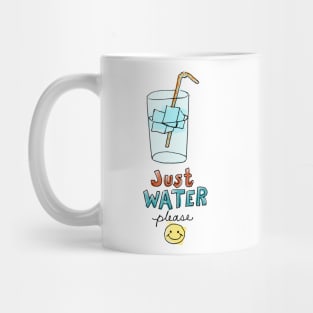 Just Water Please Mug